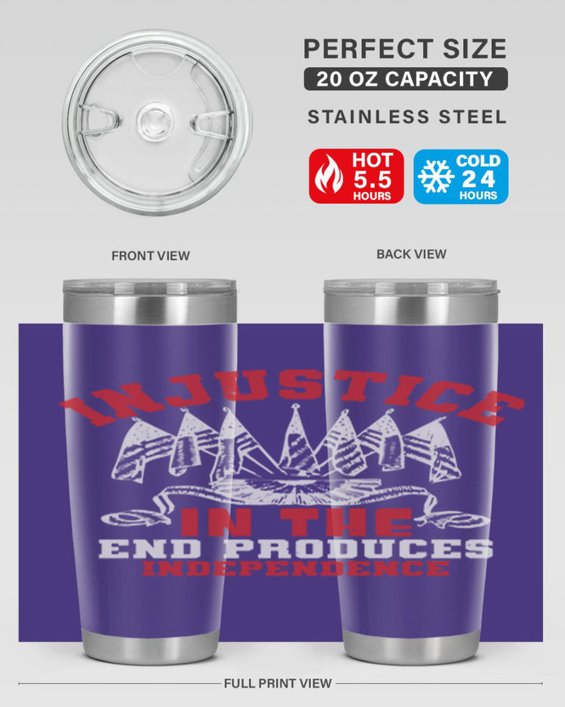 Injustice in the end produces Style 32#- Fourt Of July- Tumbler