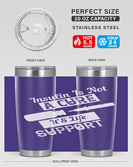 Insulin Is Not A Cure – It’S Life Support Style 24#- diabetes- Tumbler