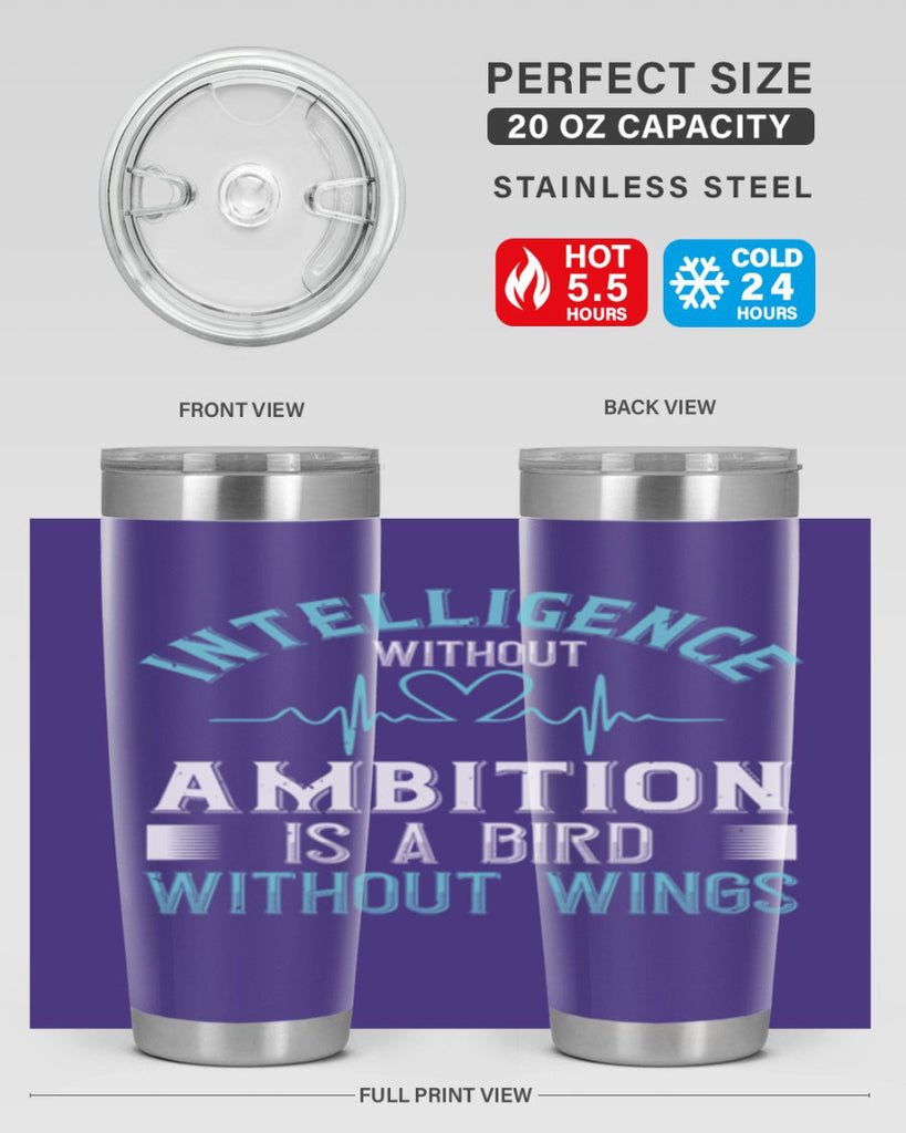 Intelligence without ambition is a bird without wings Style 309#- nurse- tumbler