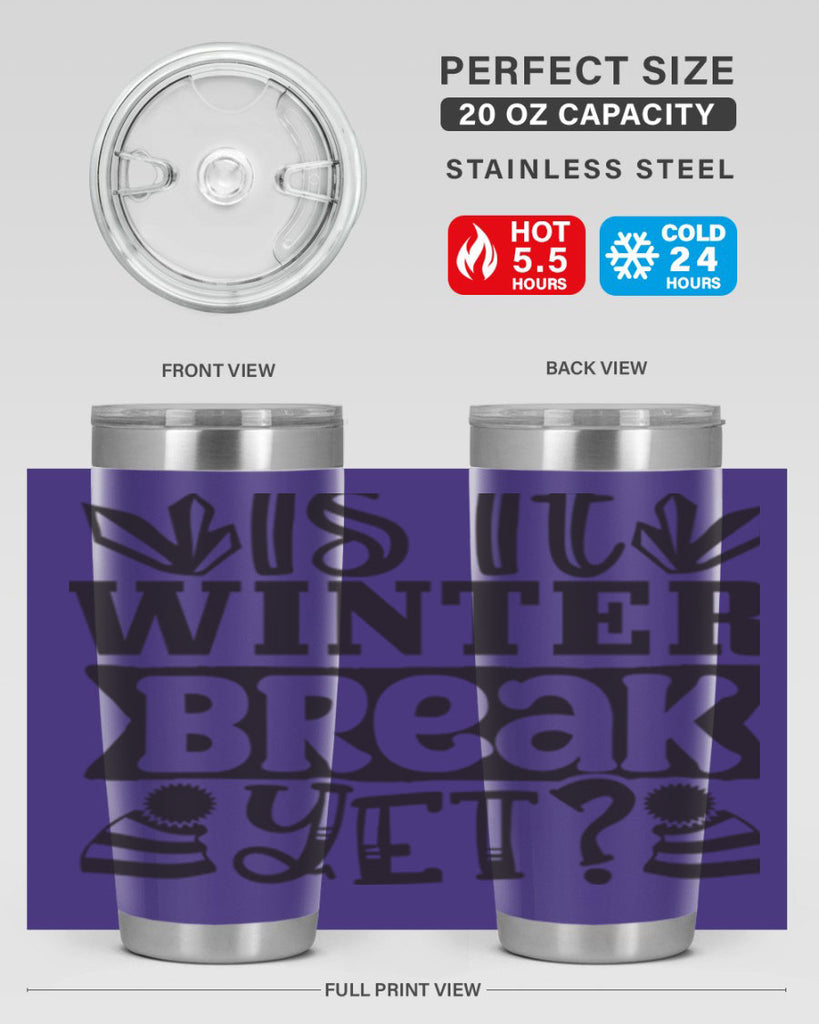 Is it winter break yet 255#- winter- Tumbler