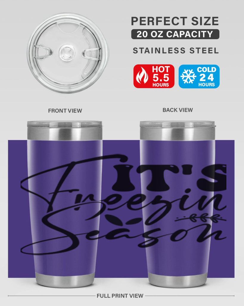 Its freezin season 270#- winter- Tumbler