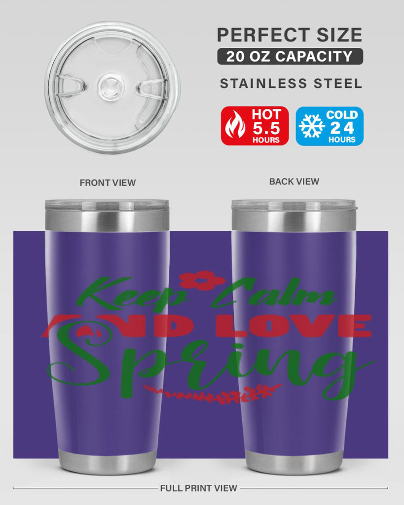Keep Calm and Love Spring 292#- spring- Tumbler