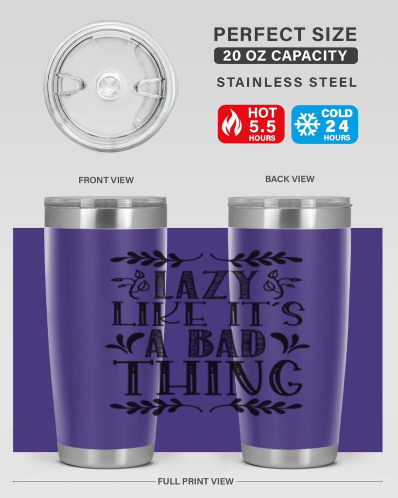 LAZY LIKE ITS A BAD THING 385#- fall- Tumbler