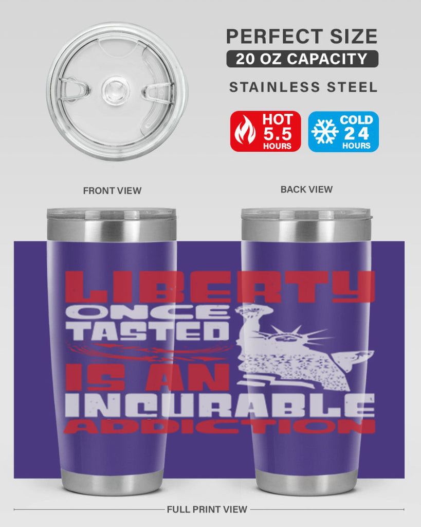 Liberty once tasted is an addiction Style 34#- Fourt Of July- Tumbler