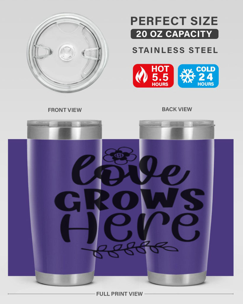 Love grows here  335#- spring- Tumbler