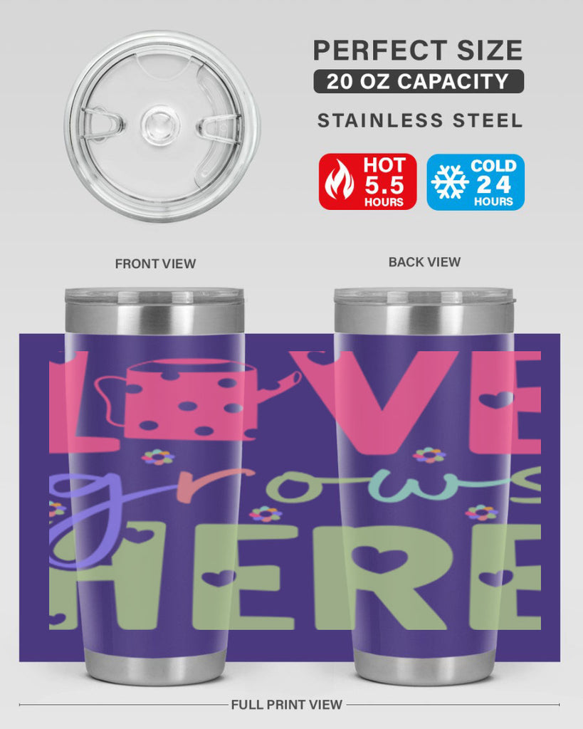 Love grows here330#- spring- Tumbler