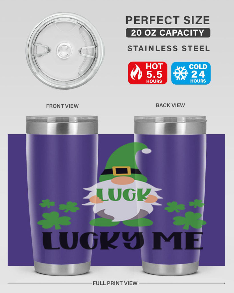 Luck Lucky Me Style 61#- St Patricks Day- Tumbler