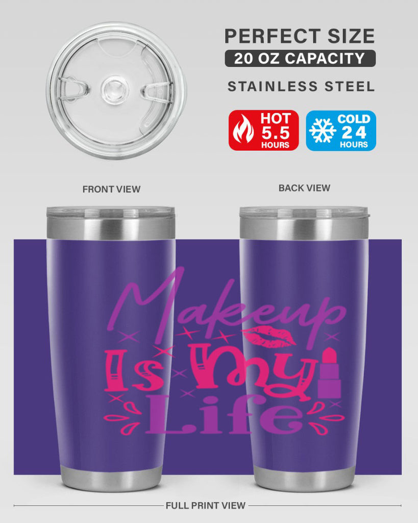 Makeup Is My Life Style 224#- make up- Tumbler