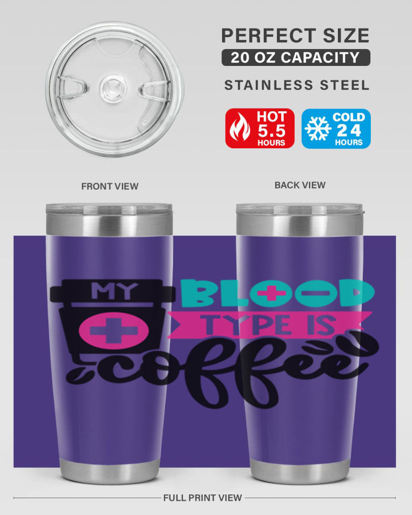 My Blood Type Is Coffee Style Style 130#- nurse- tumbler