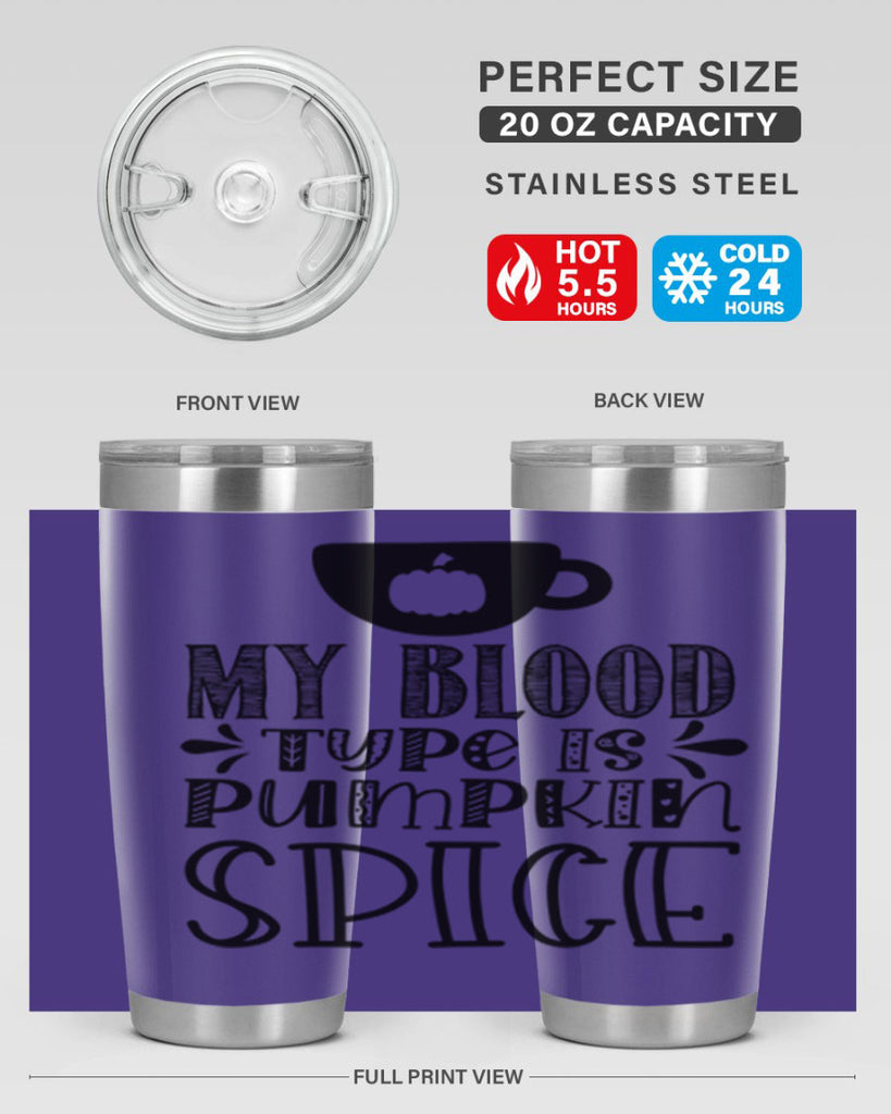 My Blood Type Is Pumpkin Spice 434#- fall- Tumbler