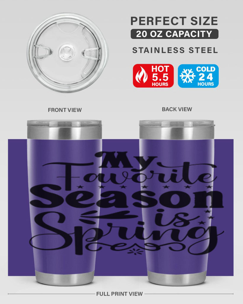 My Favorite Season Is Spring 341#- spring- Tumbler