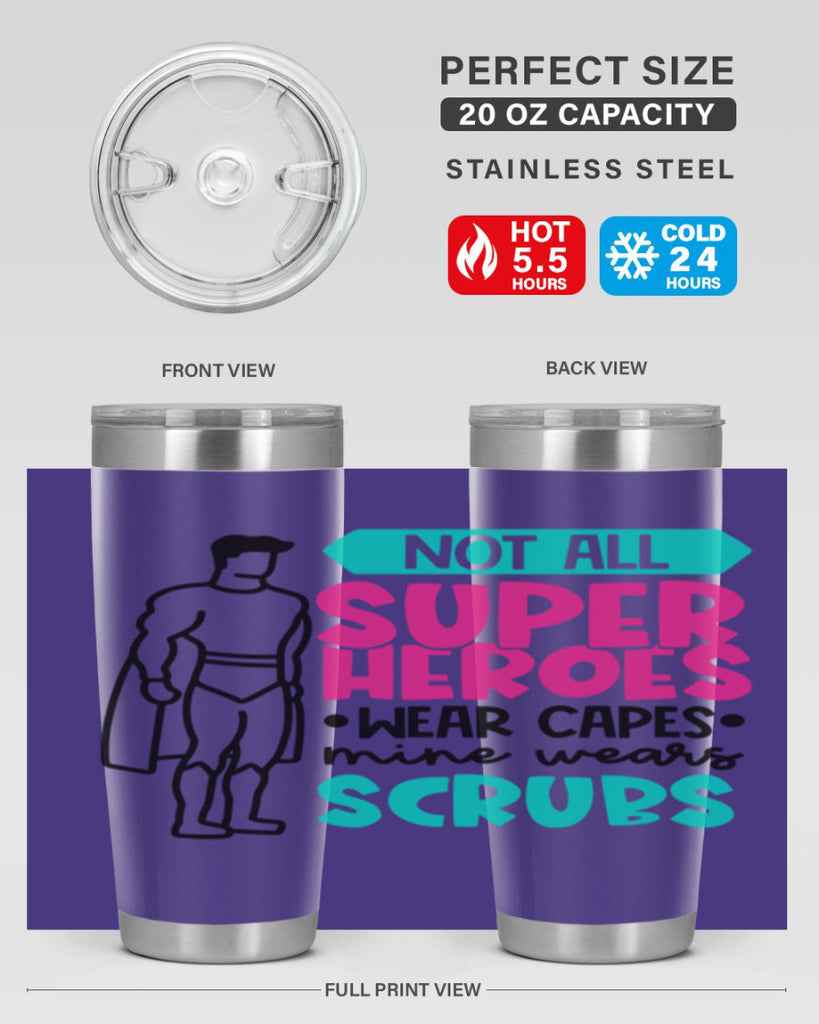 Not All Super Heroes Wear Capes Mine Wears Scrubs Style Style 125#- nurse- tumbler