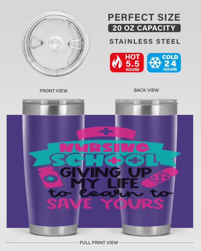 Nursing School Giving Up My Life To Learn To Save Yours Style Style 65#- nurse- tumbler