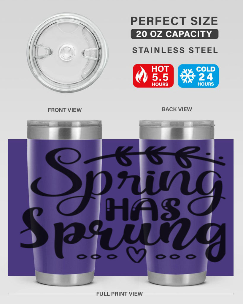 SPRING HAS SPRUNG  493#- spring- Tumbler