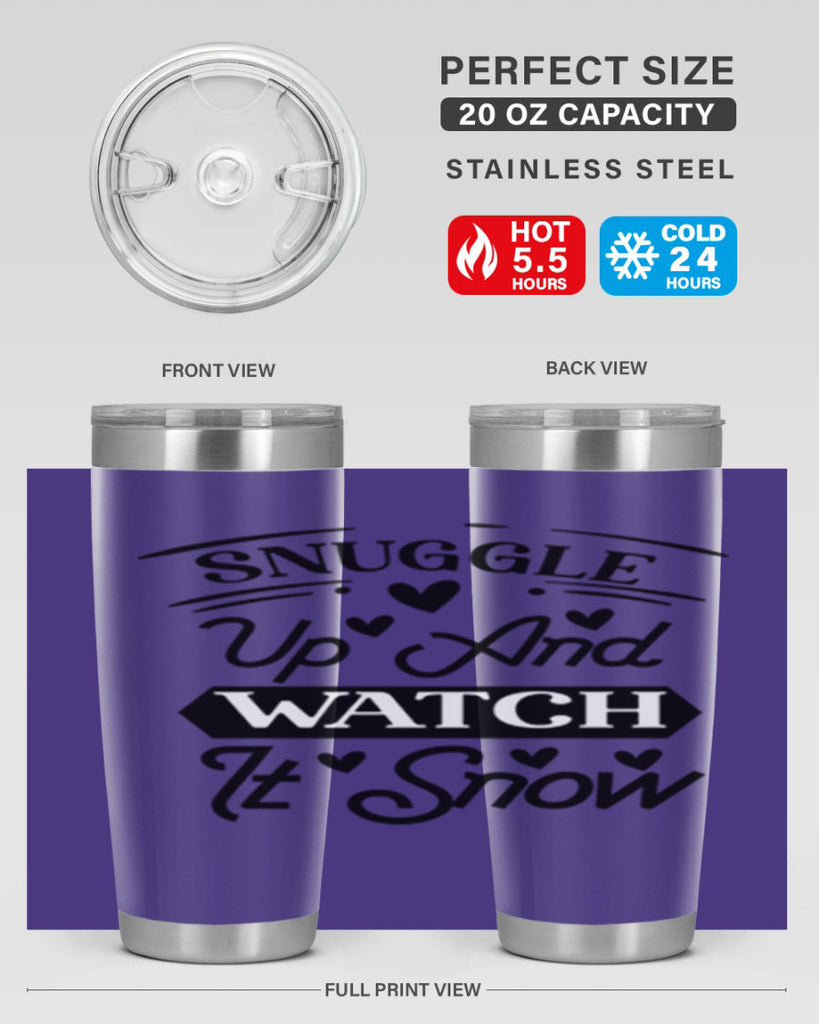 Snuggle Up And Watch It Snow 379#- winter- Tumbler