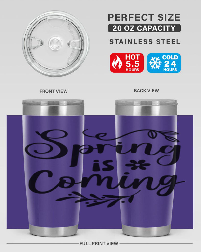 Spring Is Coming 437#- spring- Tumbler