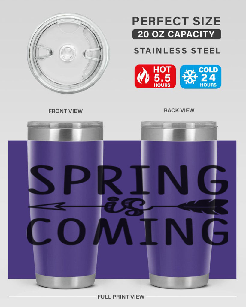 Spring is Coming 438#- spring- Tumbler