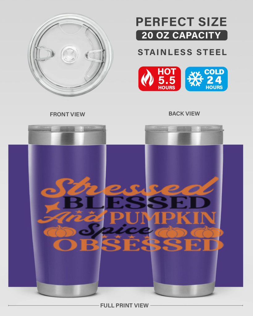 Stressed Blessed And Pumpkin Spice Obsessed 579#- fall- Tumbler