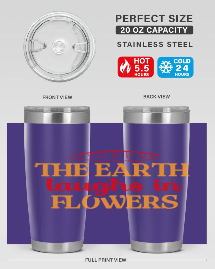 The earth laughs in flowers 540#- spring- Tumbler