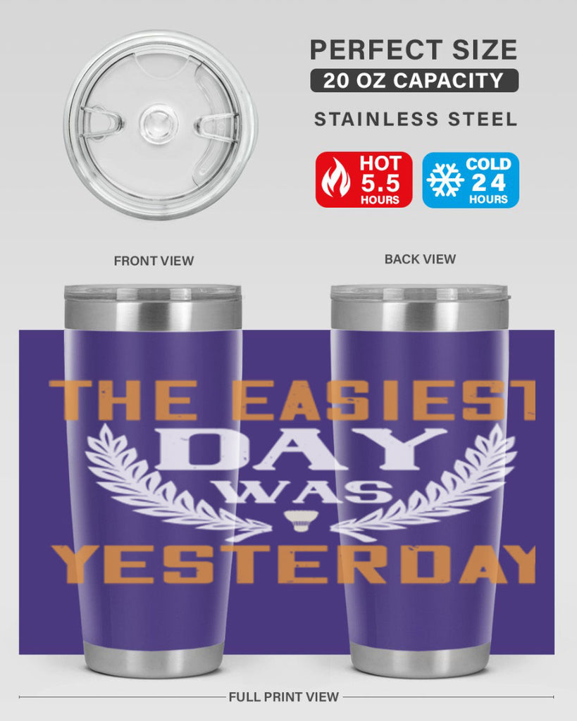 The easiest day was yesterday 1834#- badminton- Tumbler