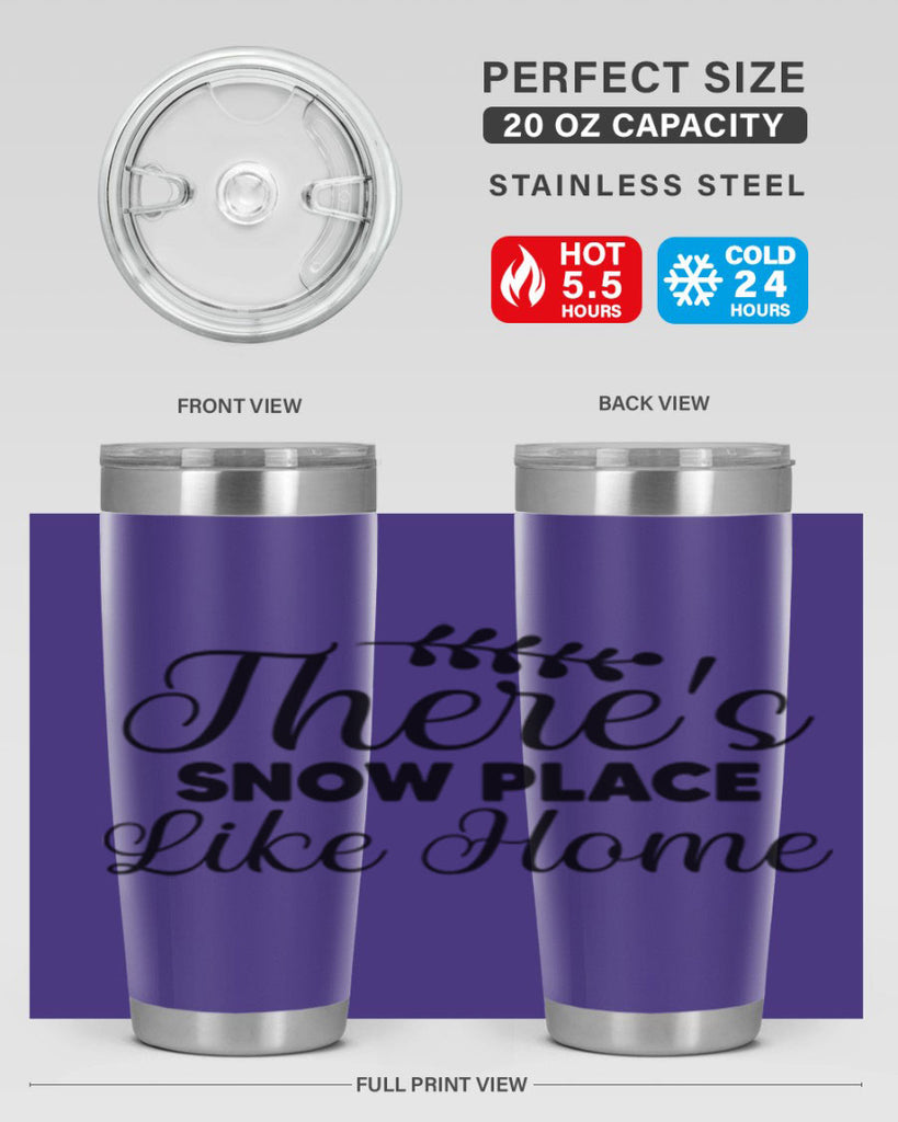 Theres Snow Place Like Home 405#- winter- Tumbler