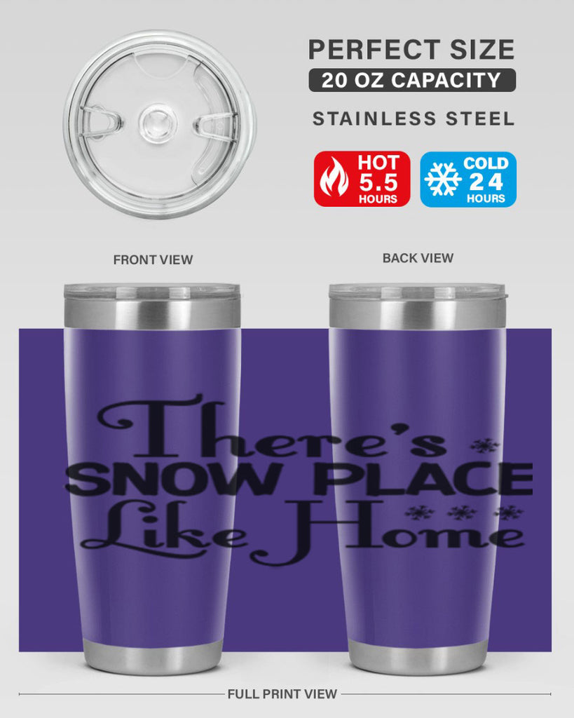 Theres Snow Place Like Home 408#- winter- Tumbler
