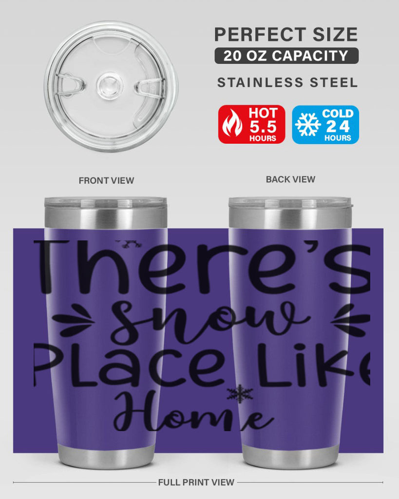 Theres Snow Place Like Home410#- winter- Tumbler