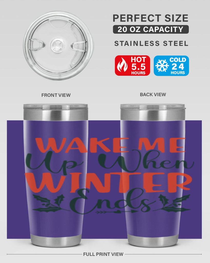 Wake Me Up When Winter Ends 429#- winter- Tumbler
