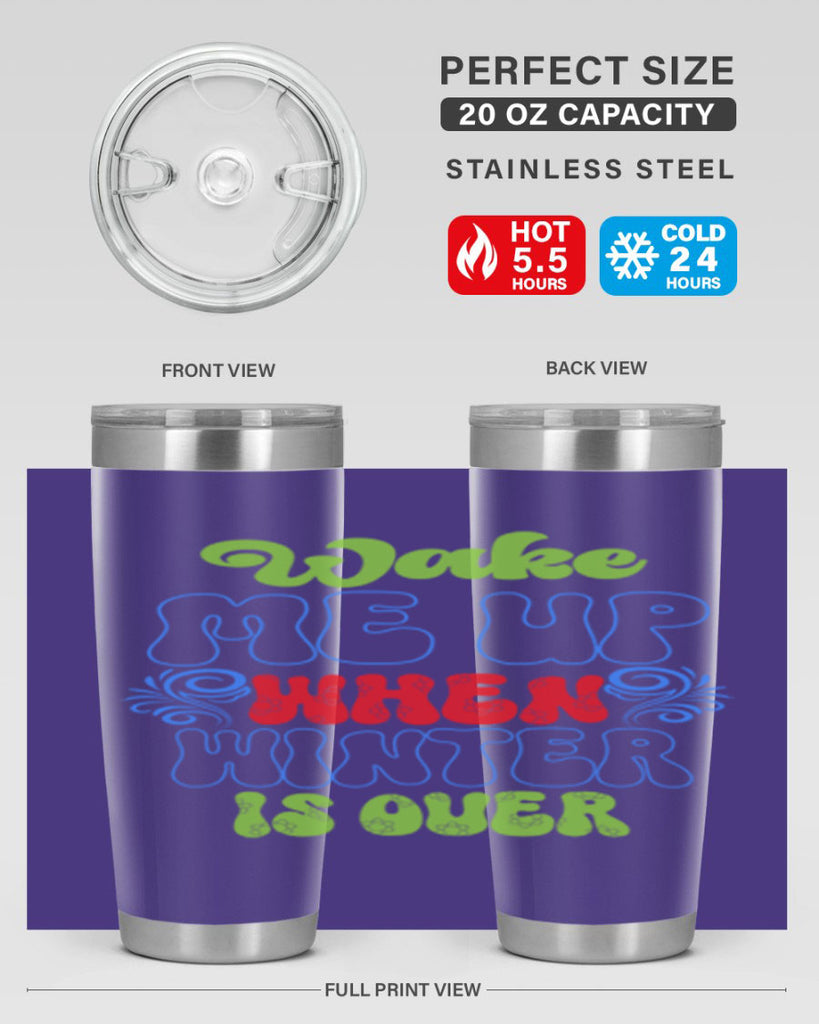Wake me up when winter is over 431#- winter- Tumbler