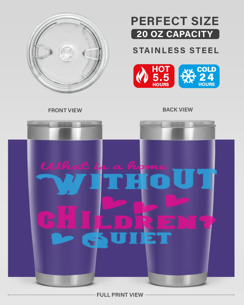 What is a home without children Quiet Style 13#- baby- Tumbler