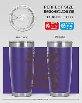 Yes I Really Do Need All These Cats Style 25#- cat- Tumbler