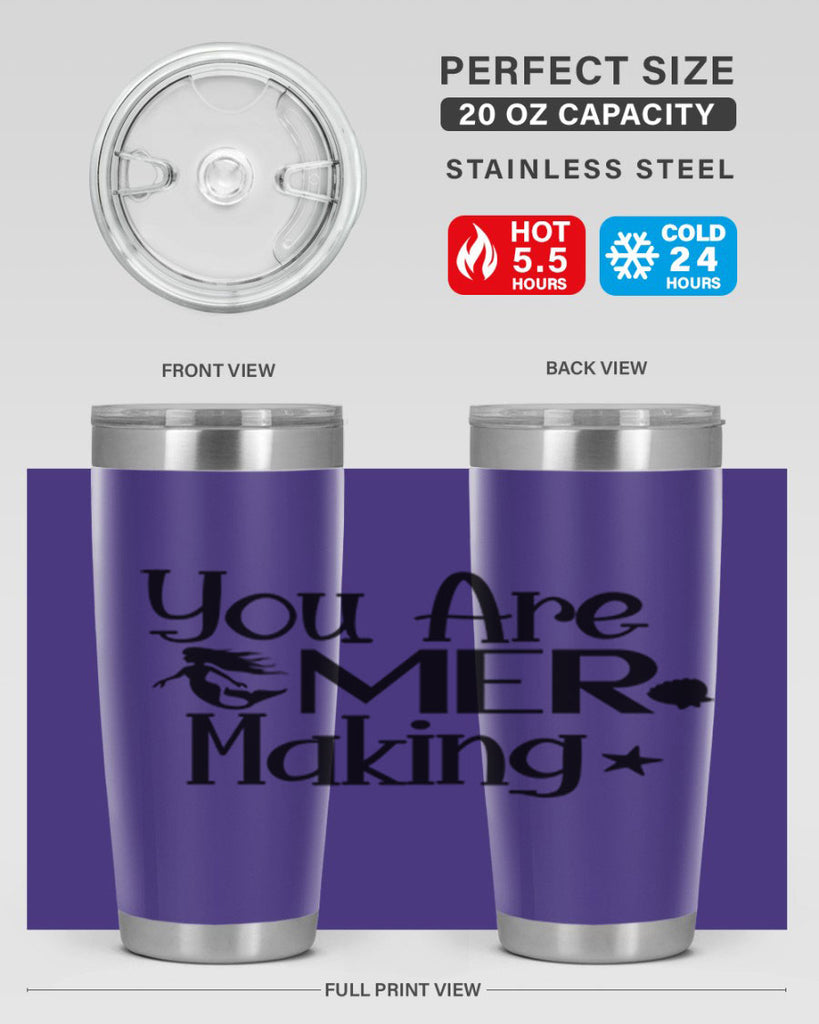 You Are Mer Making 679#- mermaid- Tumbler