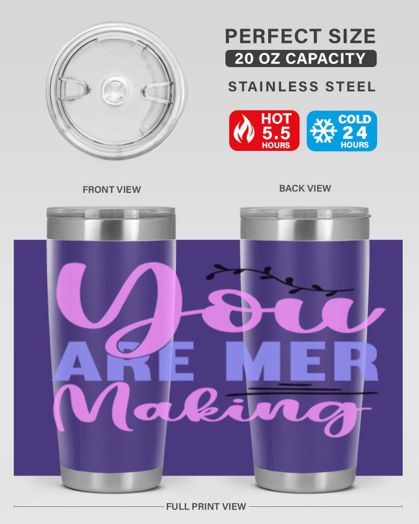 You Are Mer Making 680#- mermaid- Tumbler