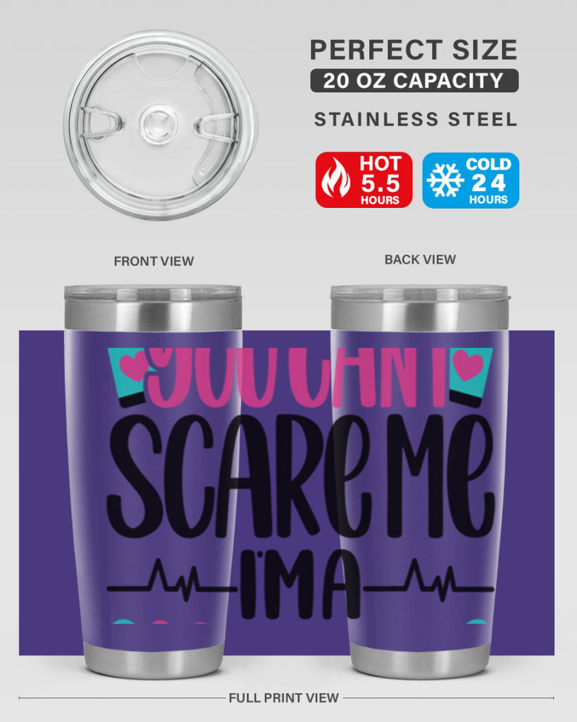 You Can∩t Scare Me Style Style 1#- nurse- tumbler