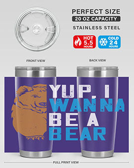 Yup, I wanna be a bear 36#- Bears- Tumbler
