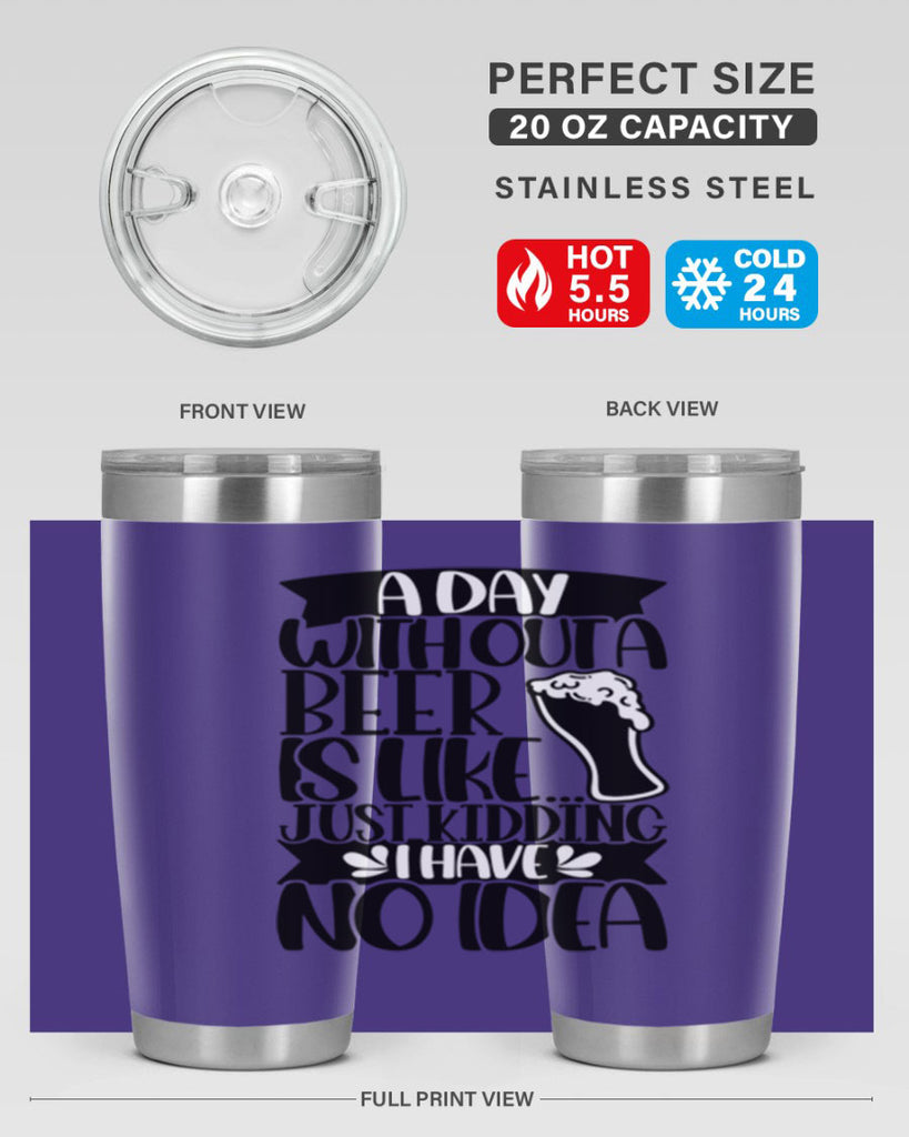 a day without a beer is like 51#- beer- Tumbler