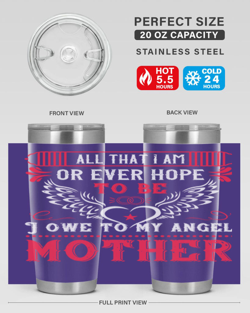 all that i am or 94#- mothers day- Tumbler