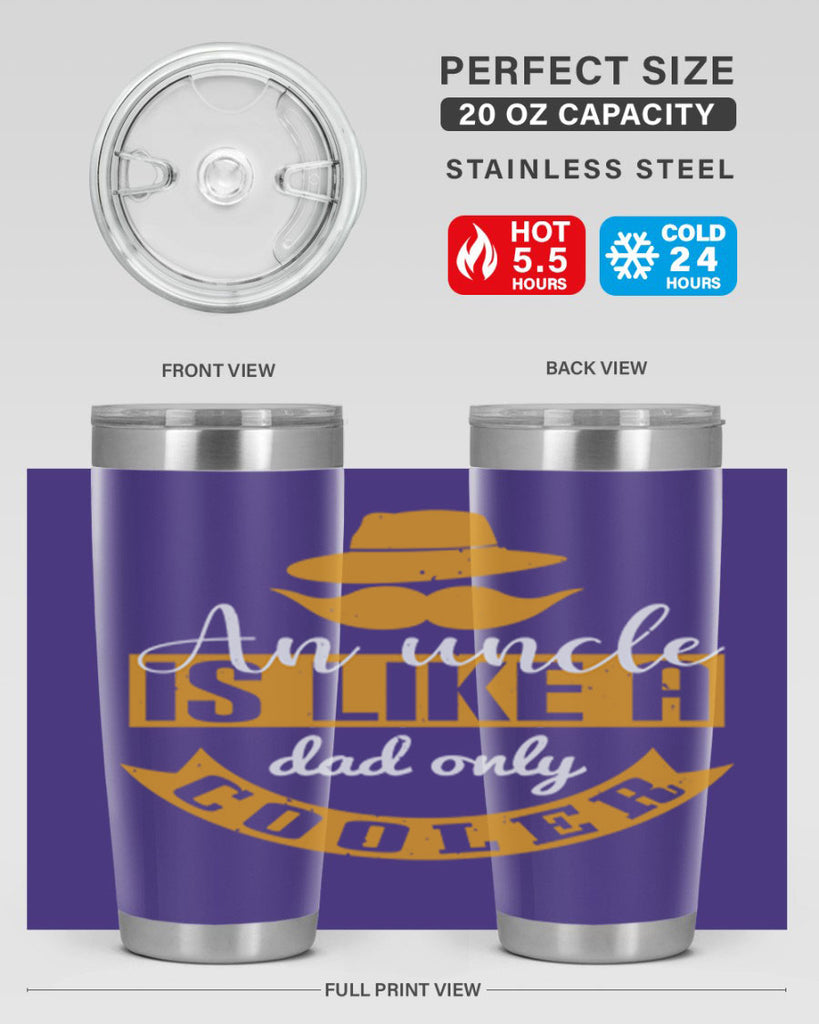an uncle is like a dad only cooler 260#- fathers day- Tumbler