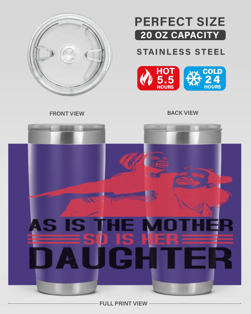 as is the mother so is her daughter 91#- mothers day- Tumbler