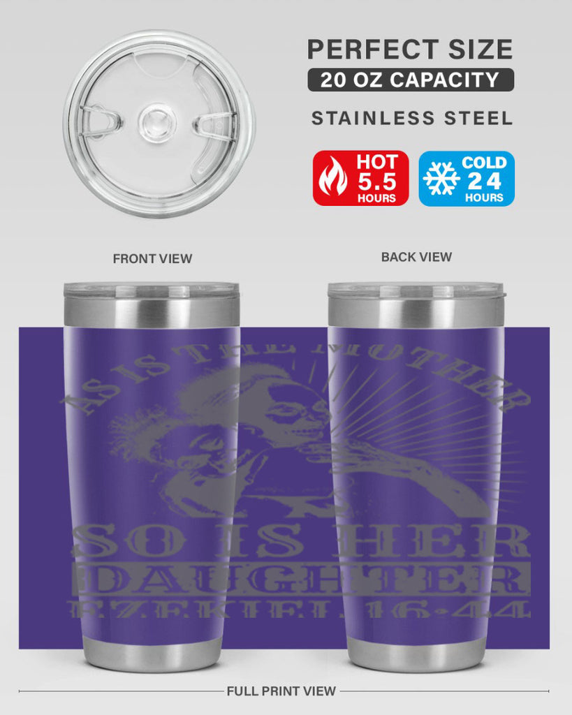 as is the mother so is her daughter ezekiel 93#- mothers day- Tumbler