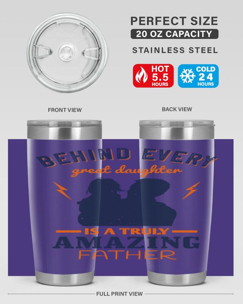 behind every great daughter 254#- fathers day- Tumbler