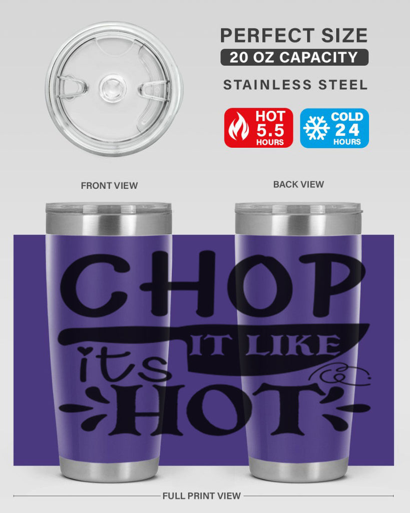 chop it like its hot 114#- kitchen- Tumbler