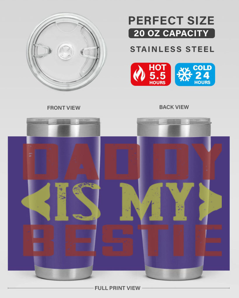 daddy is my bestie 244#- fathers day- Tumbler