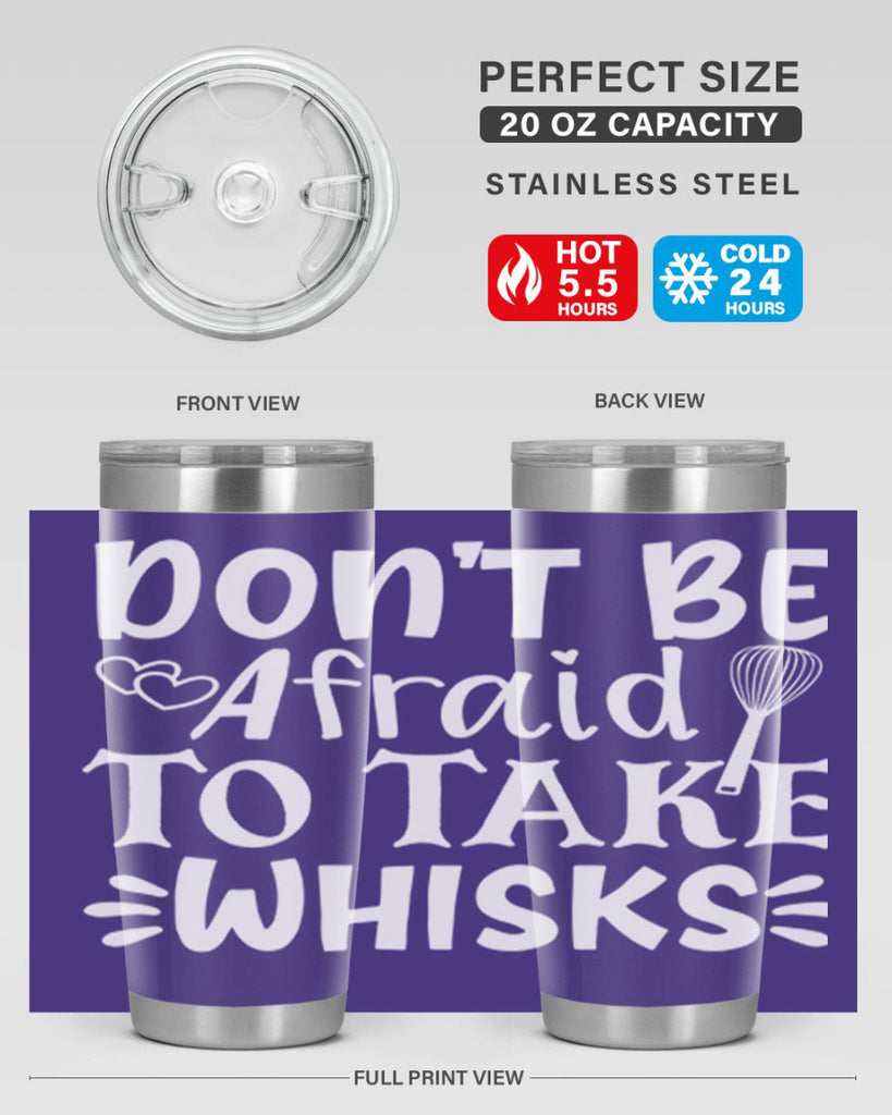 dont be afraid to take whisks 40#- kitchen- Tumbler