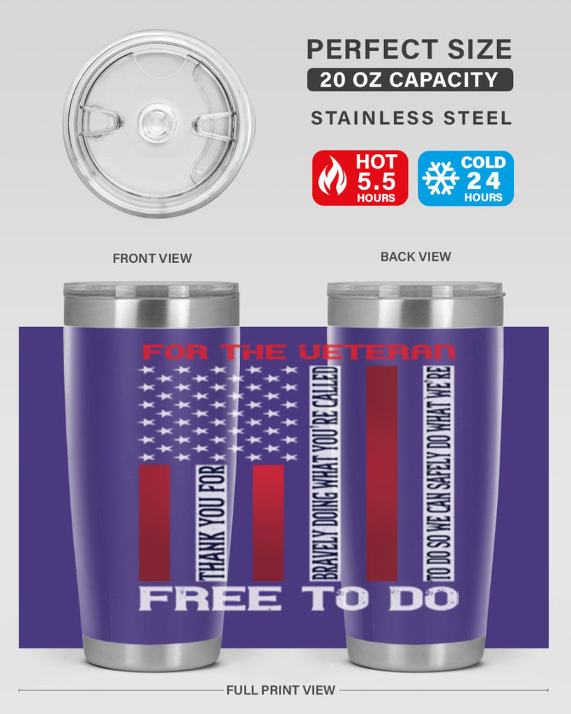 for the veteran thank you for bravely doing what you’re called 62#- Veterns Day- Tumbler