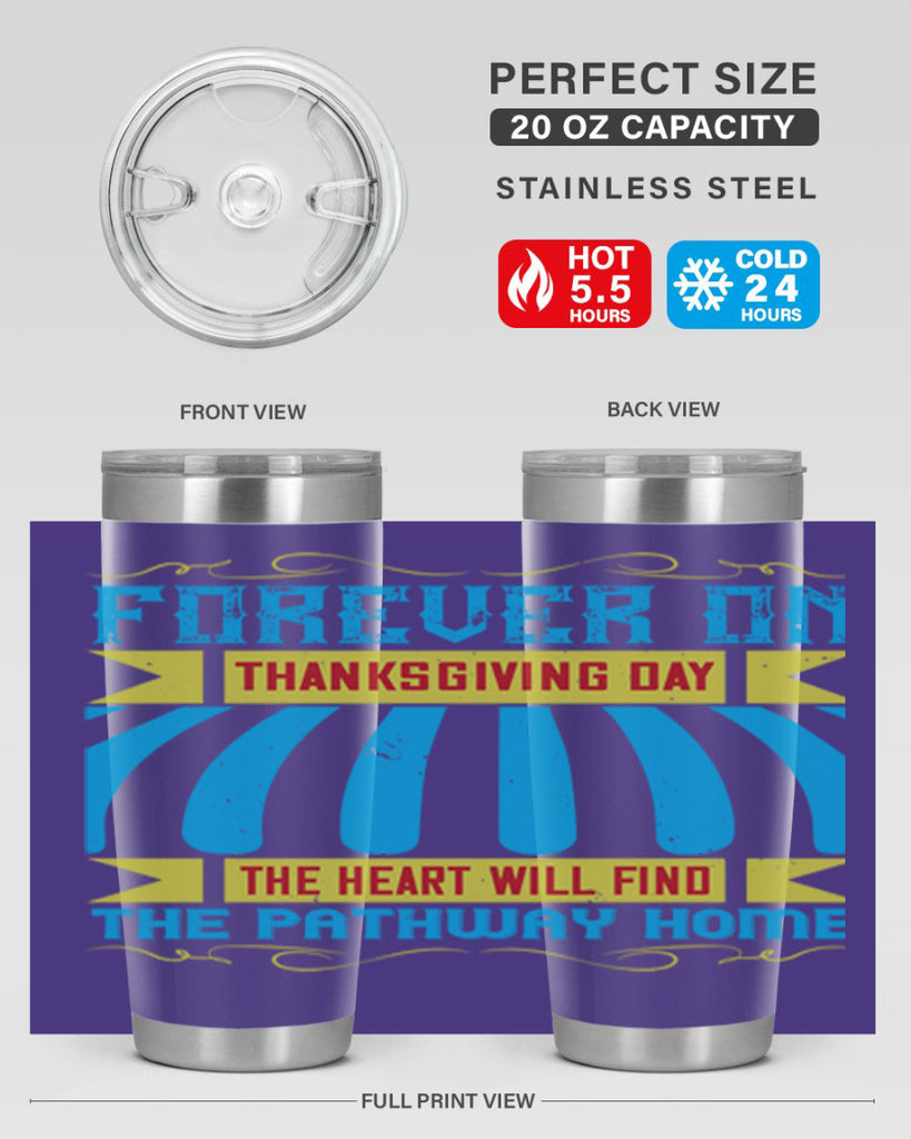 forever on thanksgiving day the heart will find the pathway home 46#- thanksgiving- Tumbler