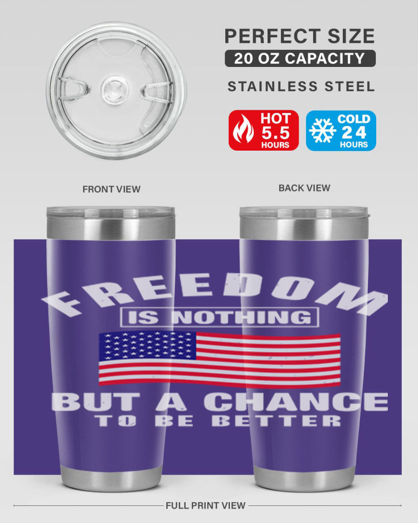 freedom is nothing but a chance to be better Style 81#- Fourt Of July- Tumbler