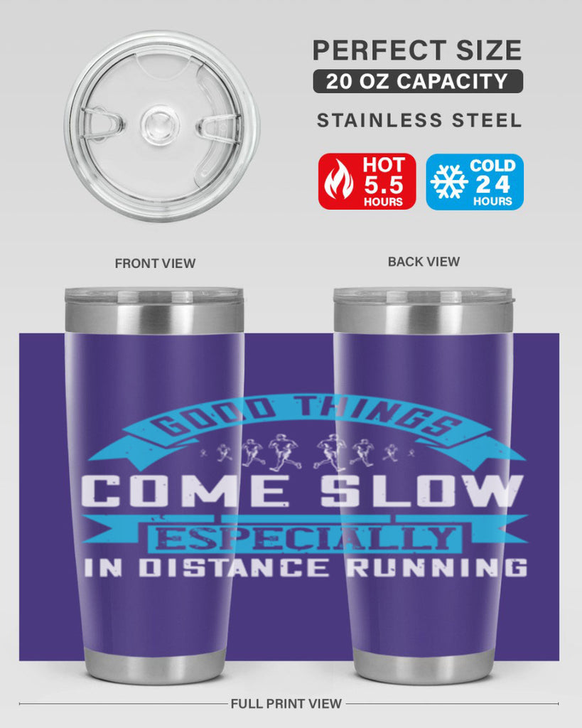 good things come slow especially in distance running 44#- running- Tumbler