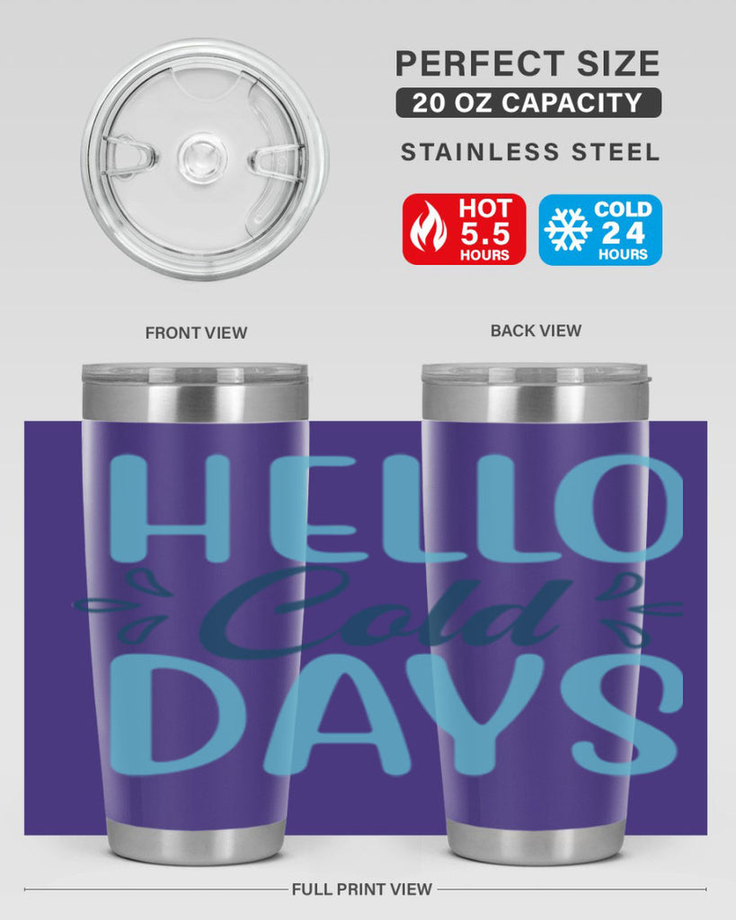 hello cold days 144#- winter- Tumbler
