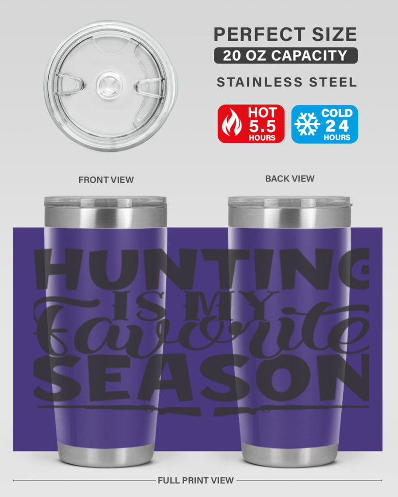 hunting is my favorite season 25#- hunting- Tumbler